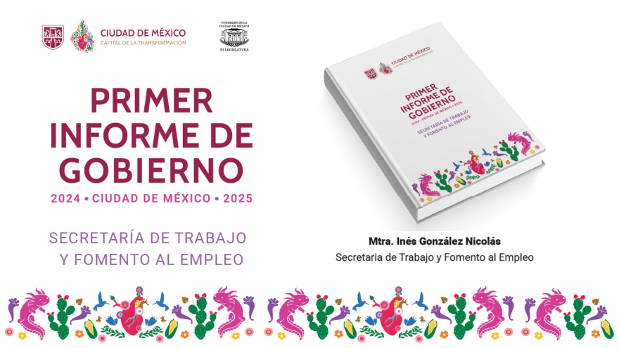 Primer Informe de la Secretaría de Trabajo y Fomento al Empleo 2024-2025